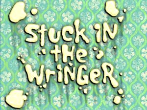 ../../../../../images1.wikia.nocookie.net/spongebob/images/thumb/8/87/Stuck_in_the_Wringer.jpg/Stuck_in_the_Wringer.jpg